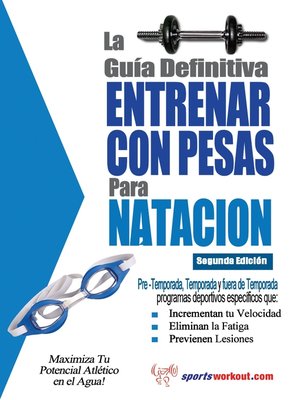 cover image of La guía definitiva - Entrenar con pesas para natacion